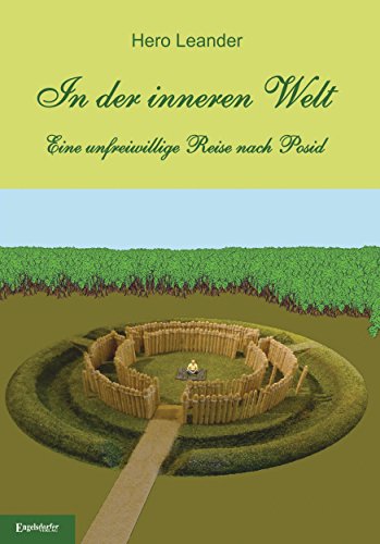 In der inneren Welt: Eine unfreiwillige Reise nach Posid von Engelsdorfer Verlag