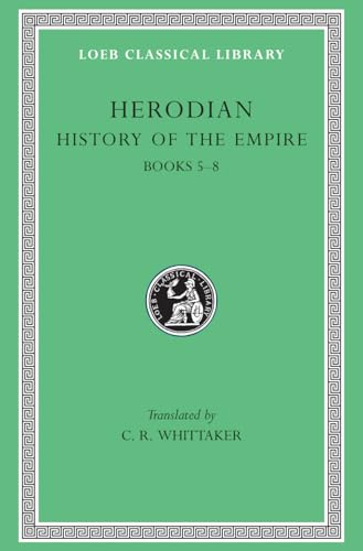 Herodian: Books V-VIII: Books 5-8 (Loeb Classical Library, Band 455) von Harvard University Press