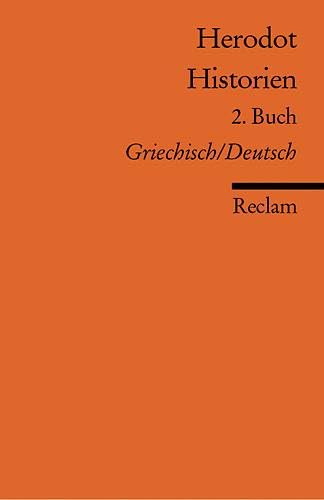 Historien. 2. Buch. Griechisch/Deutsch: Herodot – zweisprachige Ausgabe; Originalversion mit deutscher Übersetzung (Reclams Universal-Bibliothek)