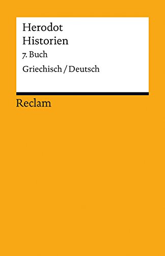 Historien. 7. Buch. Griechisch/Deutsch: Herodot – zweisprachige Ausgabe; Originalversion mit deutscher Übersetzung (Reclams Universal-Bibliothek)