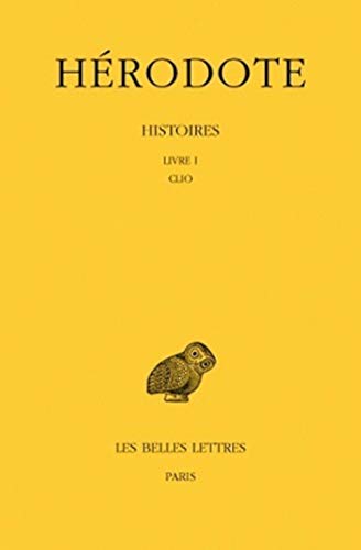 Herodote, Histoires: Tome I: Livre I: Clio. (Collection Des Universites De France Serie Grecque, Band 72) von Les Belles Lettres