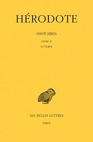 Herodote, Histoires: Tome II: Livre II: Euterpe (Collection Des Universites De France Serie Grecque, Band 59) von Les Belles Lettres