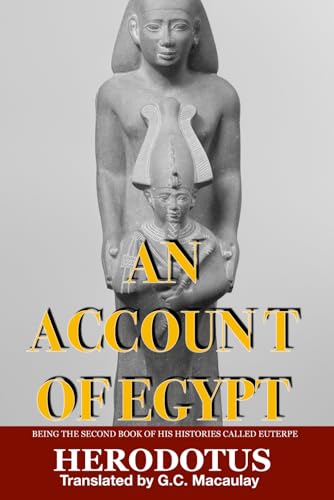 An Account of Egypt: Being The Second Book of His Histories called Euterpe An Account of Egypt: Being The Second Book of His Histories called Euterpe von Independently published