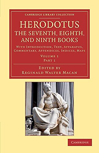 Herodotus: The Seventh, Eighth, and Ninth Books: With Introduction, Text, Apparatus, Commentary, Appendices, Indices, Maps (Cambridge Library Collection - Classics) von Cambridge University Press