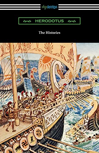 The Histories (Translated by George Rawlinson with an Introduction by George Swayne and a Preface by H. L. Havell) von Digireads.com