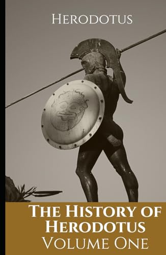 The History of Herodotus: Volume One: Histories: An Original and Unabridged Edition The History of Herodotus: Volume One: Histories: An Original and Unabridged Edition von Independently published
