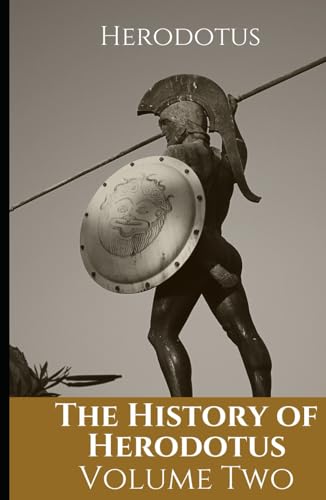 The History of Herodotus: Volume Two: Histories: An Original and Unabridged Edition The History of Herodotus: Volume Two: Histories: An Original and Unabridged Edition von Independently published