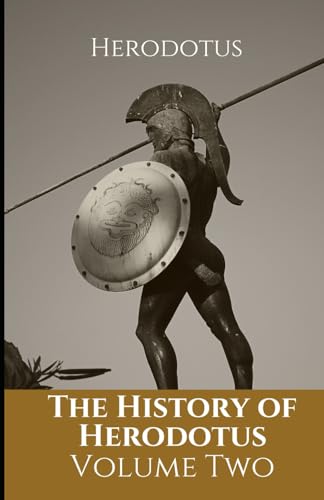 The History of Herodotus: Volume Two: Histories: An Original and Unabridged Edition The History of Herodotus: Volume Two: Histories: An Original and Unabridged Edition von Independently published