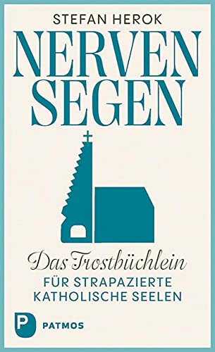 NervenSegen: Das Trostbüchlein für strapazierte katholische Seelen