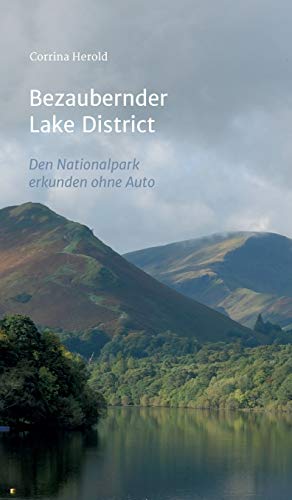 Bezaubernder Lake District: Den Nationalpark entdecken ohne Auto von tredition