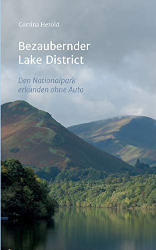 Bezaubernder Lake District: Den Nationalpark entdecken ohne Auto von tredition