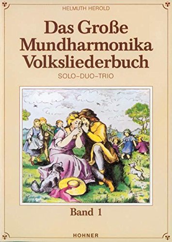 Das Grosse Mundharmonika Volksliederbuch 1. Mundharmonika: Solo - Duo - Trio. Für diatonische Mundharmonikas. Schwierigkeitsgrad 2 Das Grosse Mundharmonika Volksliederbuch 1. Mundharmonika: Solo - Duo - Trio. Für diatonische Mundharmonikas. Schwierigkeitsgrad 2