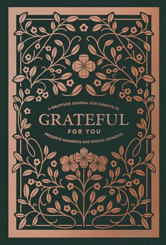 Grateful for You: A Mothers Journal to Write Letters to My Baby Keepsake Mom Memory Book and Journal to Children (Heirloom Story Books and Guided Journals, Band 8) von Paige Tate & Co