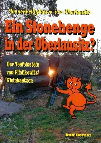 Ein Stonehenge in der Oberlausitz: Der Teufelsstein von Pließkowitz-Kleinbautzen von Beier & Beran