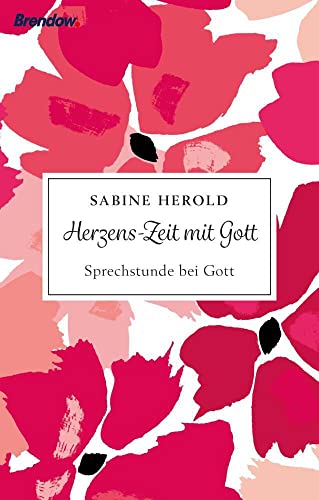 Herzens-Zeit mit Gott: Sprechstunde bei Gott von Brendow