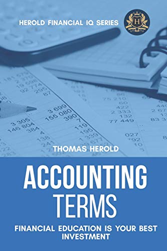 Accounting Terms - Financial Education Is Your Best Investment (Financial IQ Series, Band 5) von Independently Published