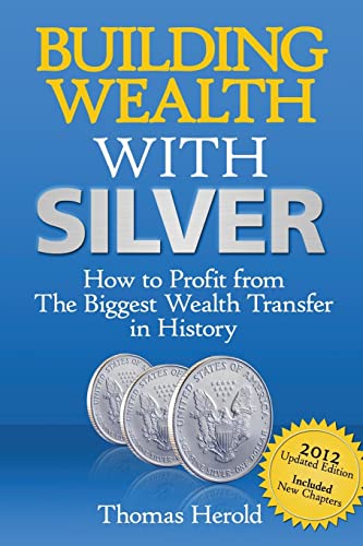 Building Wealth with Silver: How to Profit From the Biggest Wealth Transfer in History von CREATESPACE