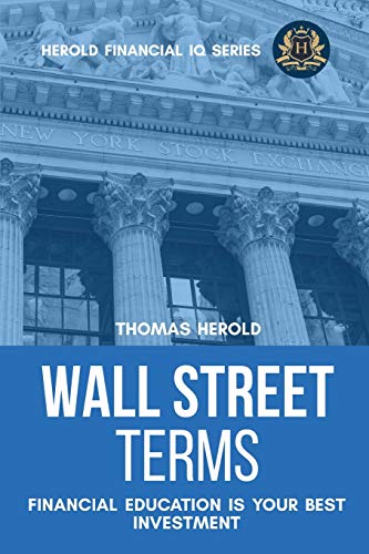 Wall Street Terms - Financial Education Is Your Best Investment (Financial IQ, Band 14) von Indy Pub