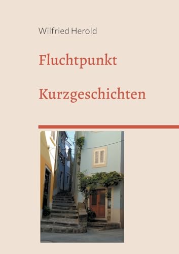 Fluchtpunkt: Kurzgeschichten von Books on Demand