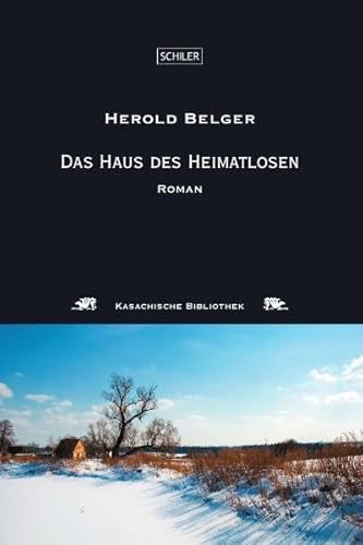 Das Haus des Heimatlosen: Roman (Kasachische Bibliothek)