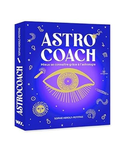 Astro coach - Mieux se connaitre grâce à l'astrologie von WEBEDIA BOOKS