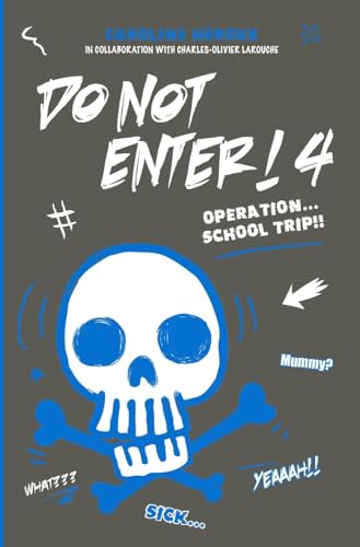 Do Not Enter! 4: Operation...School Trip von Forbidden Press Books