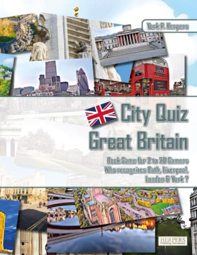 City Quiz Great Britain | Book Game for 2 to 20 Gamers | Who recognizes Bath, Liverpool, London & York? von Independently published