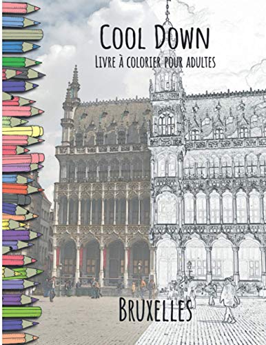 Cool Down - Livre á colorier pour adultes: Bruxelles