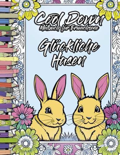Cool Down | Malbuch für Erwachsene: Glückliche Hasen