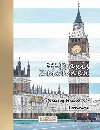 Praxis Zeichnen - A3 Übungsbuch 32: London
