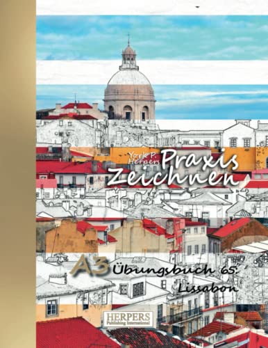 Praxis Zeichnen | A3 Übungsbuch 65: Lissabon