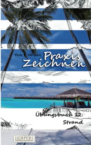 Praxis Zeichnen - Übungsbuch 12: Strand