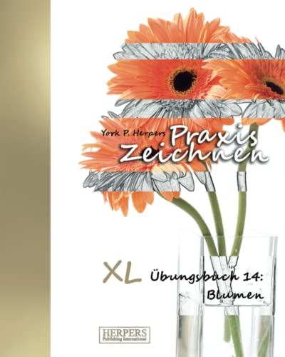 Praxis Zeichnen - XL Übungsbuch 14: Blumen