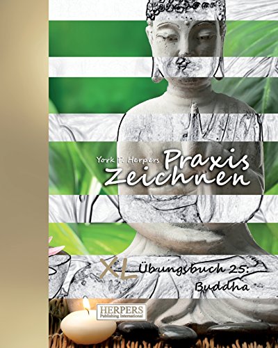 Praxis Zeichnen - XL Übungsbuch 25: Buddha