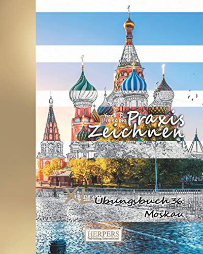 Praxis Zeichnen - XL Übungsbuch 36: Moskau