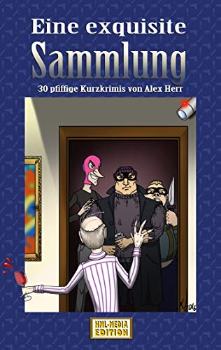 Eine exquisite Sammlung: 30 pfiffige Kurzkrimis