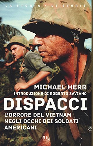 Dispacci. L'orrore del Vietnam. Negli occhi dei soldati americani (BUR La storia, le storie) von Rizzoli