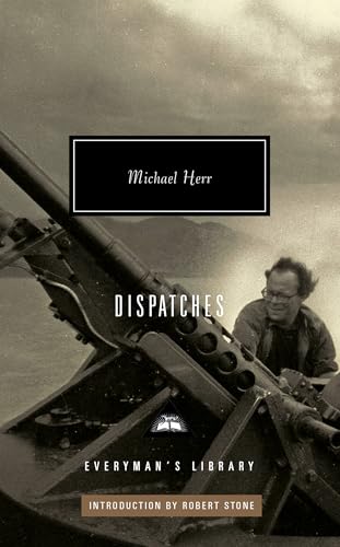 Dispatches: Introduction by Robert Stone (Everyman's Library Contemporary Classics Series, Band 318)