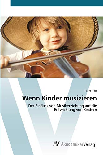 Wenn Kinder musizieren: Der Einfluss von Musikerziehung auf die Entwicklung von Kindern