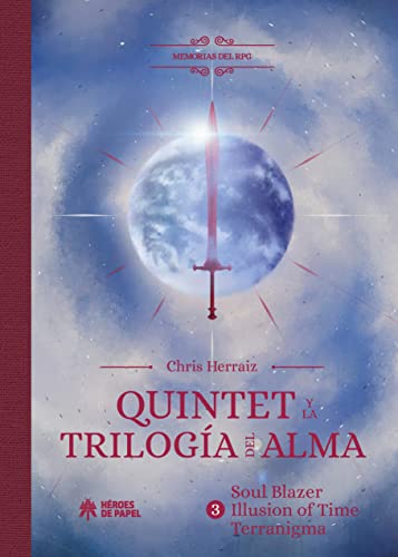 Quintet y la trilogía del alma: Memorias del RPG: Soul Blazer - Illusion of Time - Terranigma von Héroes de Papel