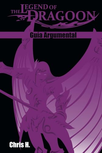The Legend of Dragoon - Guía Argumental von Independently published