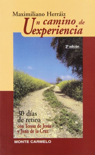 Un camino de experiencia : 30 días de retiro con Teresa de Jesús y Juan de la Cruz (KARMEL) von MONTE CARMELO