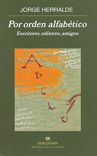 Por orden alfabético : escritores, editores, amigos (Biblioteca de la memoria, Band 22) von Editorial Anagrama S.A.