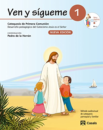Ven y sigueme 1 : catequesis de primera Comunión : desarrollo pedagógico del catecismo Jesús es el Señor von Editorial Casals