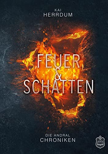 Feuer & Schatten: Die Andral Chroniken Teil 1 von Eisermann Verlag