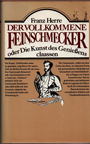 Der vollkommene Feinschmecker. Einführung in die Kunst des Genießens