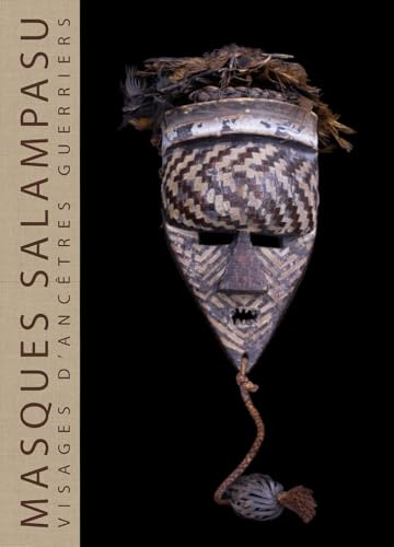Masques Salampasu. Visages d'ancêtres guerriers. Ediz. a colori von 5 Continents Editions