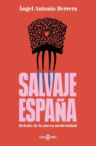 Salvaje España: Retrato de la nueva modernidad (Obras diversas) von PLAZA & JANES