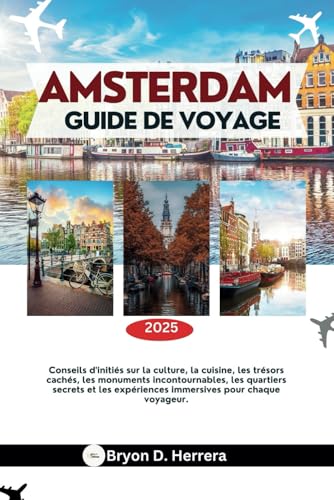 Amsterdam Guide de voyage 2025: Conseils d'initiés sur la culture, la cuisine, les trésors cachés, les monuments incontournables et les expériences immersives pour chaque voyageur. Amsterdam Guide de voyage 2025: Conseils d'initiés sur la culture, la cuisine, les trésors cachés, les monuments incontournables et les expériences immersives pour chaque voyageur. von Independently published