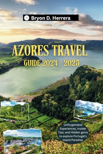 Azores Travel Guide 2024 – 2025: Unforgettable Experiences, Insider Tips, and Hidden gems to explore Portugal’s Island Paradise. (Exploring Portugal) Azores Travel Guide 2024 – 2025: Unforgettable Experiences, Insider Tips, and Hidden gems to explore Portugal’s Island Paradise. (Exploring Portugal) von Independently published